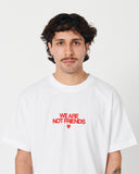 We Are Not Friends Bold Love T-Shirt - White