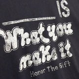 Honor The Gift A-spring What You Make It Tee - Black