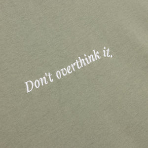Honor The Gift Dont Overthink It SS Tee - Sage