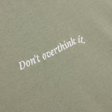 Honor The Gift Dont Overthink It SS Tee - Sage