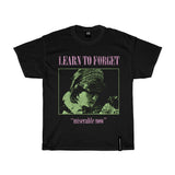 Learn to Forget Miserable Now Premium C/S Tee - Black